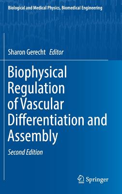 Biophysical Regulation of Vascular Differentiation and Assembly (Biological and Medical Physics, Biomedical Engineering)