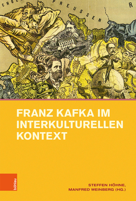 Franz Kafka Im Interkulturellen Kontext (Intellektuelles Prag Im 19. Und 20. Jahrhundert) (German Edition)