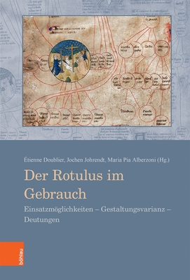 Der Rotulus Im Gebrauch: Einsatzmoglichkeiten - Gestaltungsvarianz - Deutungen (Beihefte Zum Archiv Fur Diplomatik, Schriftgeschichte, Siege) (German Edition) [Hardcover] Alberzoni, Maria Pia; Doublier, Etienne; Johrendt, Jochen; Alberzoni, Pia Maria; Bombi, Barbara; Burkard, Johannes; Della Porta, 