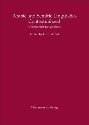 Arabic and Semitic Linguistics Contextualized: A Festschrift for Jan Rets (English, Arabic and German Edition) [Hardcover] Edzard, Lutz