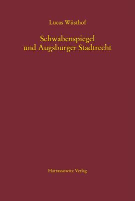 Schwabenspiegel Und Augsburger Stadtrecht