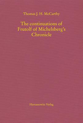 The Continuations of Frutolf of Michelsberg's Chronicle (Mgh-Schriften)
