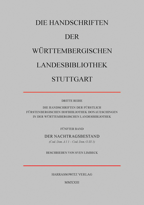 Die Handschriften Der Furstlich Furstenbergischen Hofbibliothek Donaueschingen in Der Wurttembergischen Landesbibliothek Stuttgart: Der . Stuttgart. Dritte Reihe, 5) (German Edition)