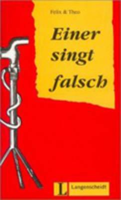 Felix Und Theo - Level 2: Einer Singt Falsch (German Edition)