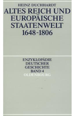 Altes Reich und europische Staatenwelt 1648-1806