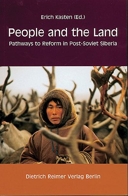 People and the Land; Pathways to Reform in Post-Soviet Siberia