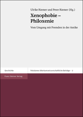 XENOPHOBIE - PHILOXENIE Vom Umgang Mit Fremden in Der Antike