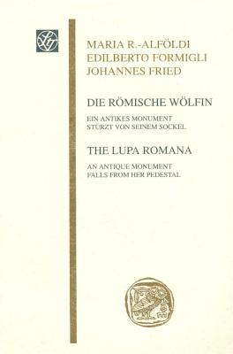 DIE RMISCHE WLFIN / THE LUPA ROMANA Ein Antikes Monument Strzt Von Seinem Sockel / an Antique Monument Falls from Her Pedestal