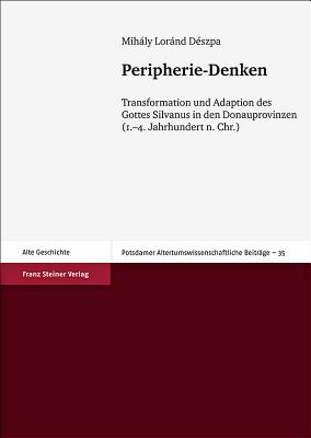 PERIPHERIE-DENKEN Transformation Und Adaption Des Gottes Silvanus in Den (1.-4. Jahrhundert N. Chr. )
