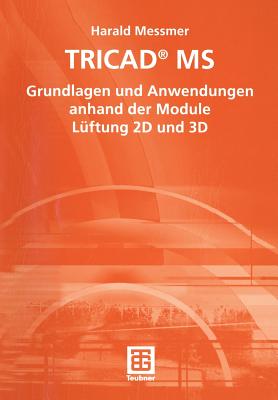 TRICAD MS: Grundlagen und Anwendungen anhand der Module Lftung 2D und 3D (German Edition)