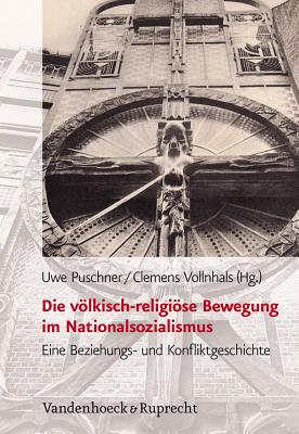 Die vlkisch-religise Bewegung im Nationalsozialismus: Eine Beziehungs- und Konfliktgeschichte (Schriften Des Hannah-Arendt-Instituts Fur Totalitarismusfors) (German Edition) [Hardcover] Puschner, Uwe