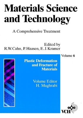 Materials Science and Technology, Plastic Deformation and Fracture of Materials (Materials Science and Technology: A Comprehensive Treatment) (Volume 6)