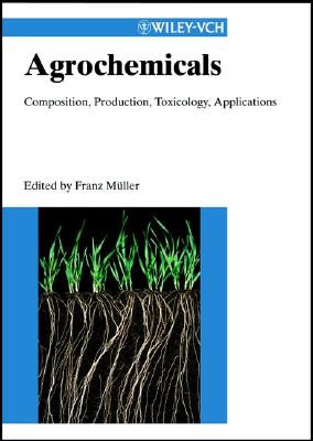 Agrochemicals: Composition, Production, Toxicology, Applications