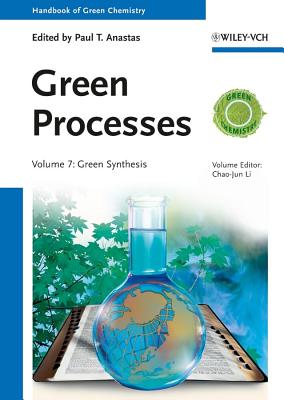 Handbook of Green Chemistry, Green Processes, Green Synthesis (7)