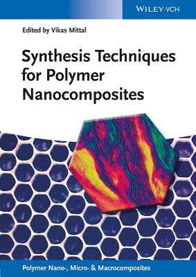 Synthesis Techniques for Polymer Nanocomposites (Polymer Nano-, Micro- and Macrocomposites)