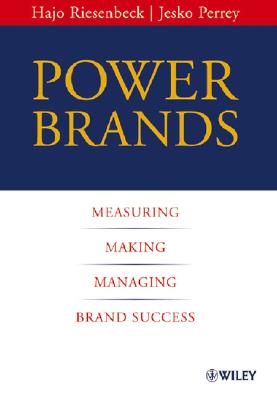 Power Brands : Measuring, Making, and Managing Brand Success