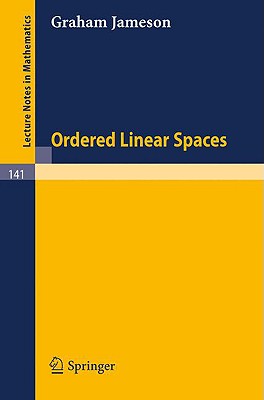 Ordered Linear Spaces (Lecture Notes in Mathematics 141)