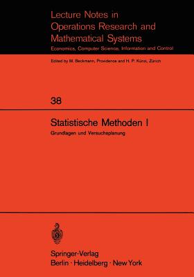 Statistische Methoden I: Grundlagen und Versuchsplanung (Lecture Notes in Economics and Mathematical Systems) (Delaware Edition)
