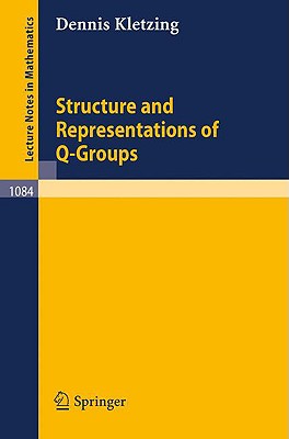 Structure and Representations of Q-Groups (Lecture Notes in Mathematics (1084))