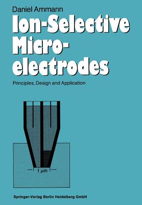 Ion-Selective Microelectrodes: Principles, Design and Application (Advances in Experimental Medicine and Biology)