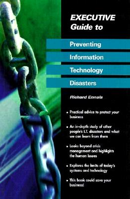 Executive Guide to Preventing Information Technology Disasters