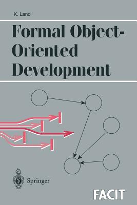 Formal Object-Oriented Development (Formal Approaches to Computing and Information Technology (FACIT))