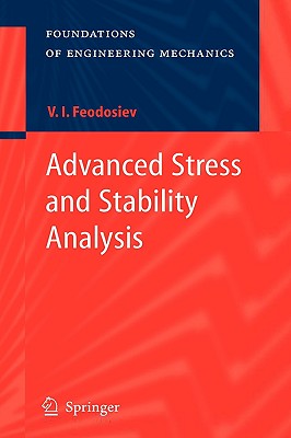 Advanced Stress and Stability Analysis: Worked Examples (Foundations of Engineering Mechanics)