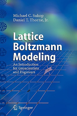Lattice Boltzmann Modeling: An Introduction for Geoscientists and Engineers