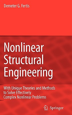 Nonlinear Structural Engineering: With Unique Theories and Methods to Solve Effectively Complex Nonlinear Problems