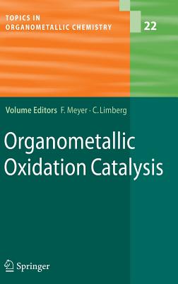 Organometallic Oxidation Catalysis (Topics in Organometallic Chemistry, 22)