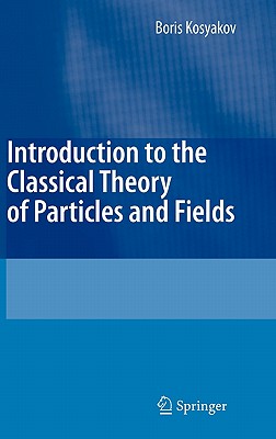 Introduction to the Classical Theory of Particles and Fields