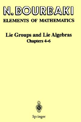 Lie Groups and Lie Algebras: Chapters 4-6 (Elements of Mathematics)