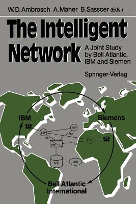 The Intelligent Network: A Joint Study by Bell Atlantic, IBM and Siemens