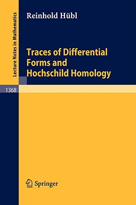 Traces of Differential Forms and Hochschild Homology (Lecture Notes in Mathematics, 1368)