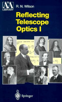 Reflecting Telescope Optics I (Astronomy and Astrophysics Library)