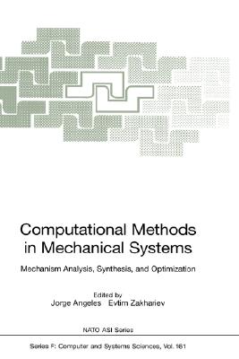 Computational Methods in Mechanical Systems: Mechanism Analysis, Synthesis, and Optimization