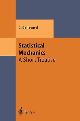 Statistical Mechanics: A Short Treatise (Theoretical and Mathematical Physics)