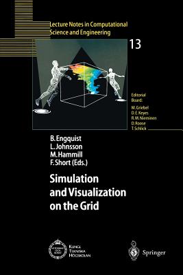 Simulation and Visualization on the Grid: Parallelldatorcentrum Kungl Tekniska H gskolan Seventh Annual Conference Stockholm, Sweden December 1999 . in Computational Science and Engineering, 13)