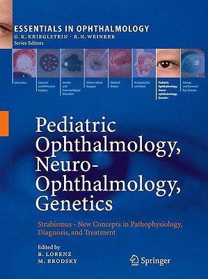 Pediatric Ophthalmology, Neuro-Ophthalmology, Genetics: Strabismus - New Concepts in Pathophysiology, Diagnosis, and Treatment (Essentials in Ophthalmology)