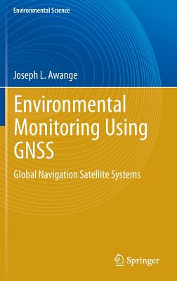 Environmental Monitoring using GNSS: Global Navigation Satellite Systems (Environmental Science and Engineering)