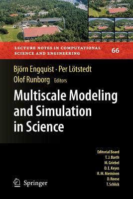 Multiscale Modeling and Simulation in Science (Lecture Notes in Computational Science and Engineering, 66)
