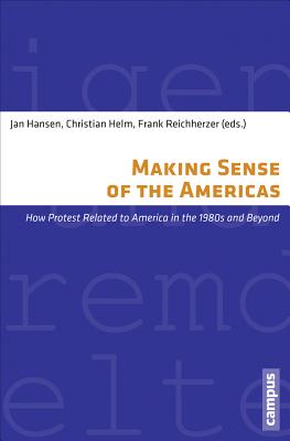 Making Sense of the Americas: How Protest Related to America in the 1980s and Beyond (Volume 33) (Representations of Patterns of Social Order)