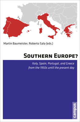 Southern Europe: Italy, Spain, Portugal, and Greece from the 1950s Until the Present Day