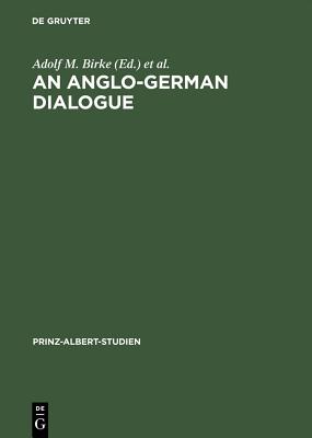 An Anglo-German Dialogue: The Munich Lectures on the History of International Relations (Prinz-Albert-Studien)