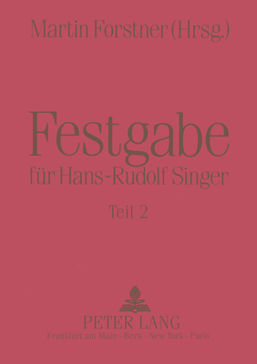 FESTGABE FR HANS-RUDOLF SINGER Zum 65. Geburtstag Am 6. April 1990 berreicht Von Seinen Freunden Und Kollegen. Teil 1; Publikationen Des Fachbereichs Angewandte Sprachwissenschaft Der Universitt Mainz, Reihe A, Band 13. Teil 2.