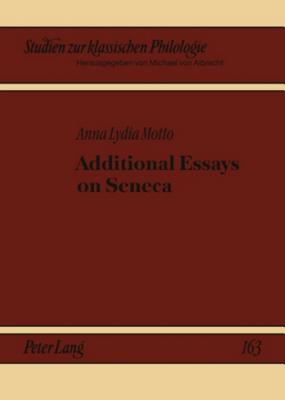 Additional Essays on Seneca (Studien zur klassischen Philologie)