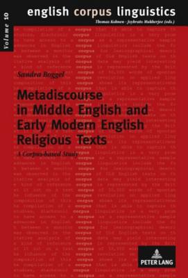 Metadiscourse in Middle English and Early Modern English Religious Texts: A corpus-based study (English Corpus Linguistics)