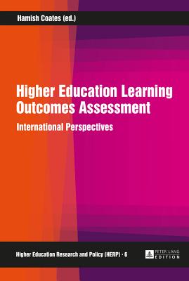 Higher Education Learning Outcomes Assessment: International Perspectives (Higher Education Research and Policy)