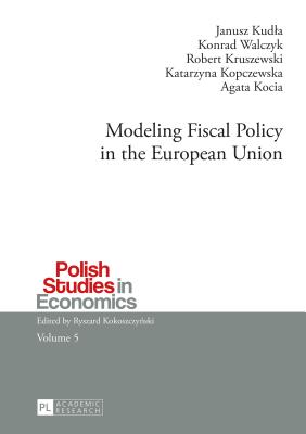 Image for Modeling Fiscal Policy in the European Union (Polish Studies in Economics)