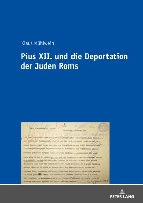 Pius XII. und die Deportation der Juden Roms (German Edition)